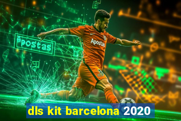 dls kit barcelona 2020